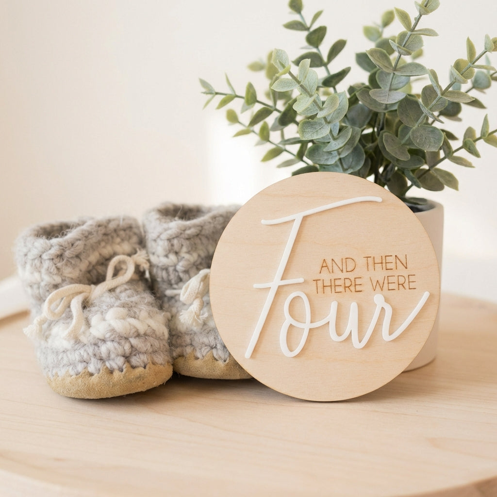 “And Then There Were…” Baby Announcement Disc | 4” Round Wooden Newborn Sign