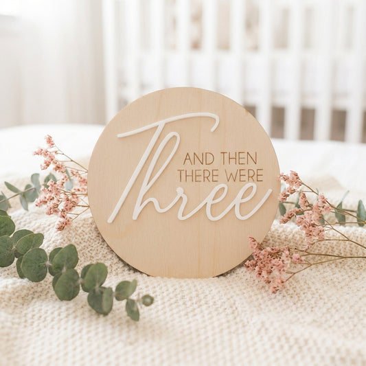 “And Then There Were…” Baby Announcement Disc | 4” Round Wooden Newborn Sign
